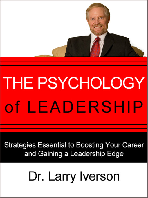 Title details for The Psychology of Leadership by Dr. Larry Iverson - Available